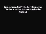 Ebook Jung and Yoga: The Psyche-Body Connection (Studies in Jungian Psychology by Jungian Analysts)
