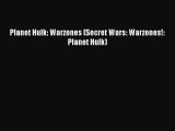 PDF Planet Hulk: Warzones (Secret Wars: Warzones!: Planet Hulk) Free Books