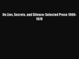 Download On Lies Secrets and Silence: Selected Prose 1966-1978 Ebook Free
