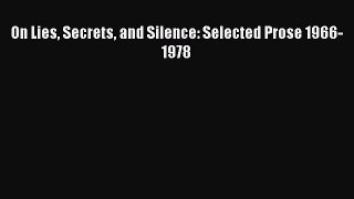 Download On Lies Secrets and Silence: Selected Prose 1966-1978 Ebook Free
