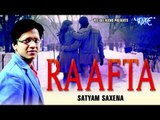 Hindi Love Song - राफ्ता || RAAFTA || Satyam Saxena || Hindi Romatic Song