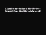 Download A Concise  Introduction to Mixed Methods Research (Sage Mixed Methods Research) Ebook