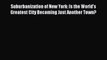 Read Suburbanization of New York: Is the World's Greatest City Becoming Just Another Town?