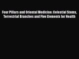 [Read book] Four Pillars and Oriental Medicine: Celestial Stems Terrestrial Branches and Five