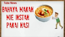 Bahaya Makan Mie Instan Pakai Nasi