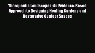 [Read book] Therapeutic Landscapes: An Evidence-Based Approach to Designing Healing Gardens