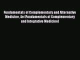 [Read book] Fundamentals of Complementary and Alternative Medicine 4e (Fundamentals of Complementary