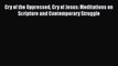 Book Cry of the Oppressed Cry of Jesus: Meditations on Scripture and Contemporary Struggle