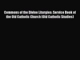 Ebook Commons of the Divine Liturgies: Service Book of the Old Catholic Church (Old Catholic