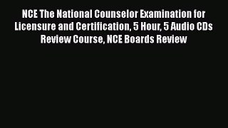 [Read book] NCE The National Counselor Examination for Licensure and Certification 5 Hour 5