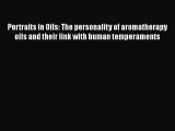 [Read book] Portraits in Oils: The personality of aromatherapy oils and their link with human