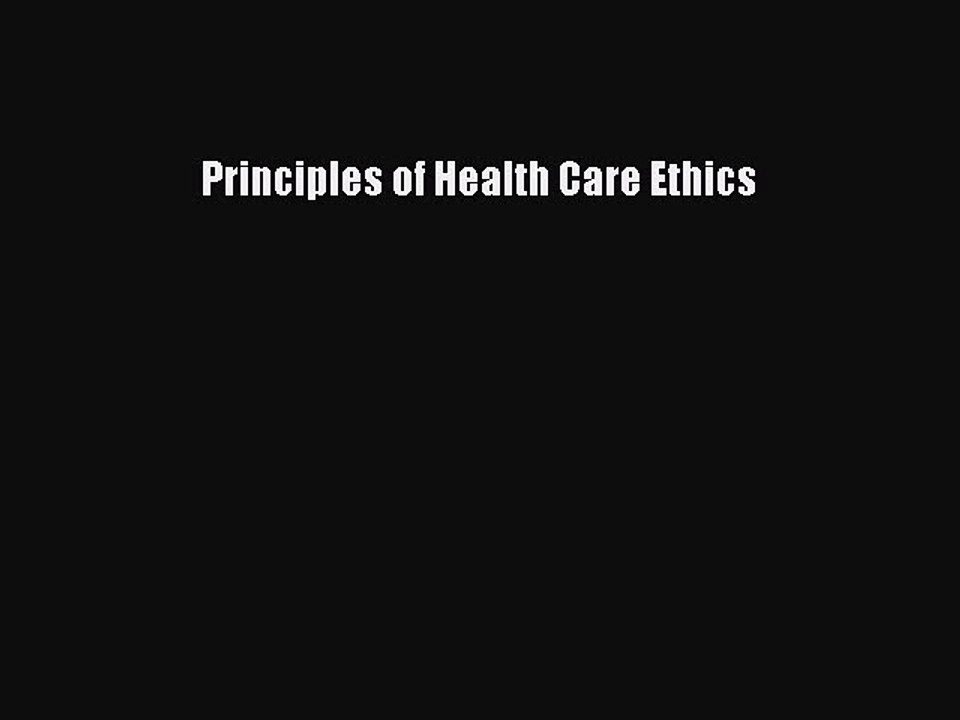 Download Principles of Health Care Ethics Ebook Online