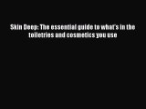 [PDF] Skin Deep: The essential guide to what's in the toiletries and cosmetics you use [Download]
