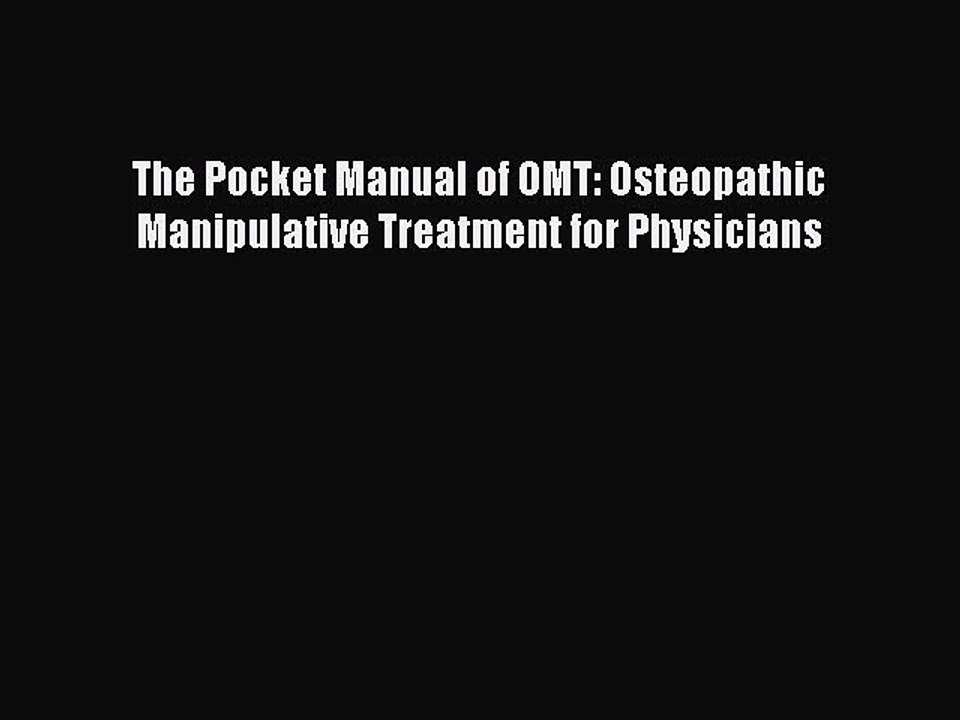 Read The Pocket Manual of OMT: Osteopathic Manipulative Treatment for Physicians Ebook Free