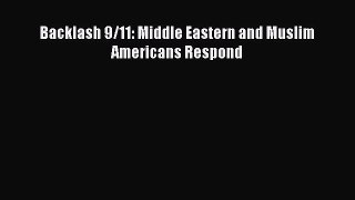 Read Backlash 9/11: Middle Eastern and Muslim Americans Respond Ebook Free