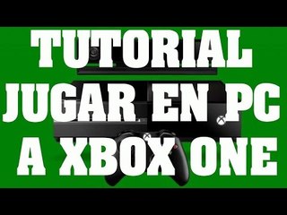 Como jugar a  Xbox One en PC con la aplicación Xbox