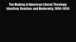 [PDF] The Making of American Liberal Theology: Idealism Realism and Modernity 1900-1950 [Download]