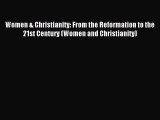 Download Women & Christianity: From the Reformation to the 21st Century (Women and Christianity)