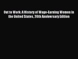 Read Out to Work: A History of Wage-Earning Women in the United States 20th Anniversary Edition