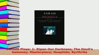 PDF  Daniels Plays 1 Ripen Our Darkness The Devils Gateway Masterpiece Neaptide Byrthrite Free Books