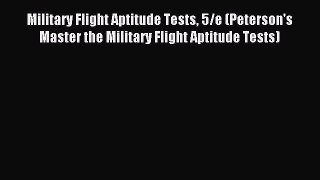 Read Military Flight Aptitude Tests 5/e (Peterson's Master the Military Flight Aptitude Tests)