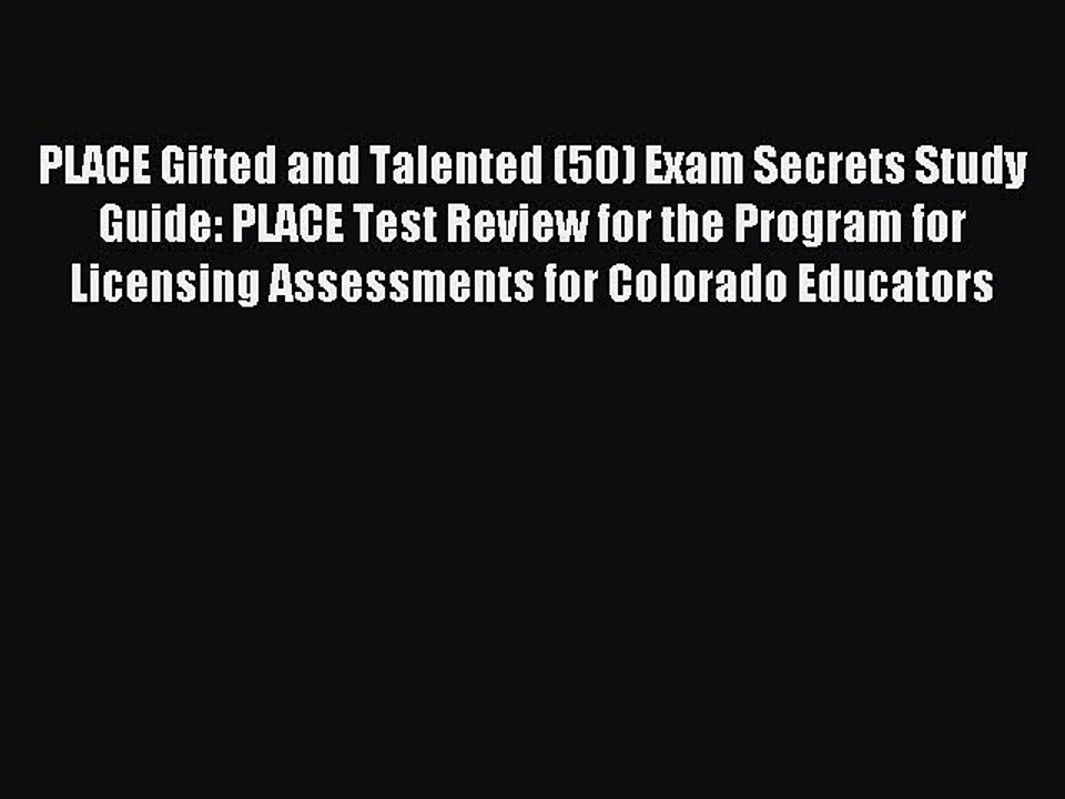 Download PLACE Gifted and Talented (50) Exam Secrets Study Guide: PLACE Test Review for the