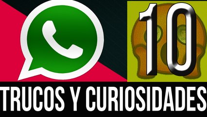 10 Trucos y Curiosidades de Whatsapp