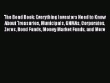 Download The Bond Book: Everything Investors Need to Know About Treasuries Municipals GNMAs