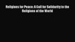 Book Religions for Peace: A Call for Solidarity to the Religions of the World Read Full Ebook