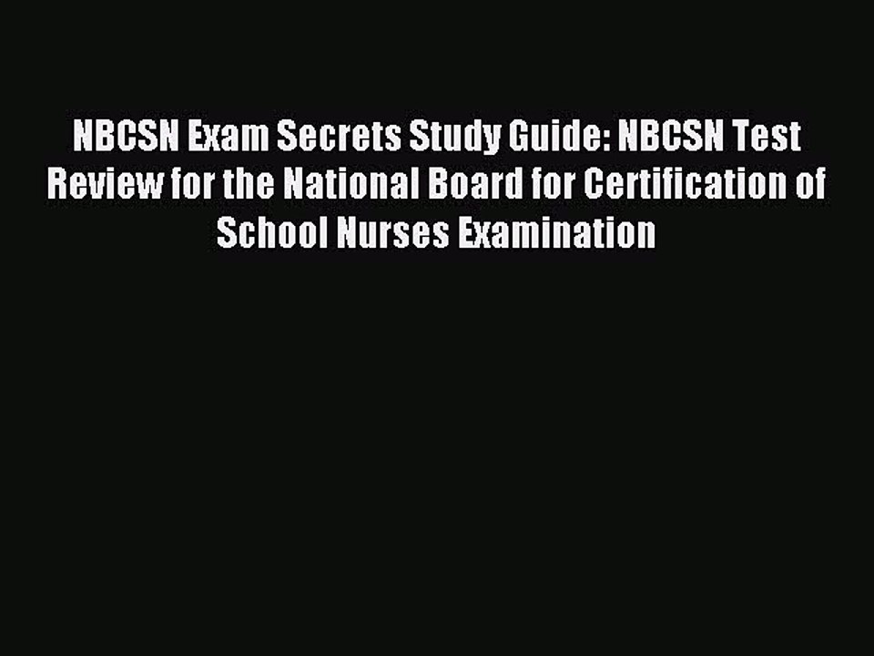 Read NBCSN Exam Secrets Study Guide: NBCSN Test Review for the National Board for Certification