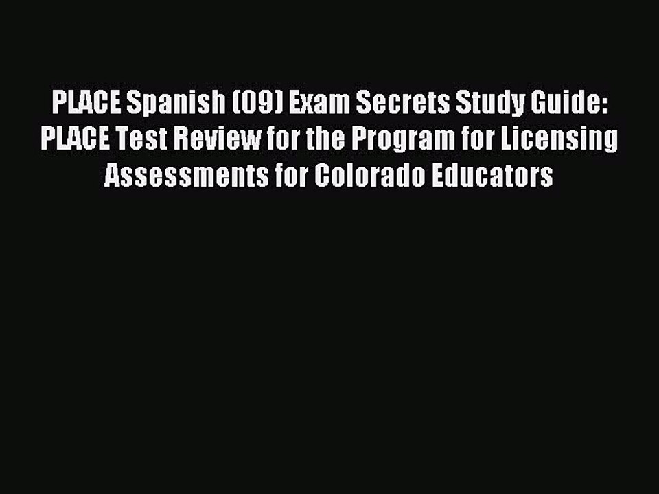 Read PLACE Spanish (09) Exam Secrets Study Guide: PLACE Test Review for the Program for Licensing