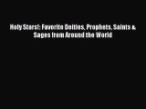Ebook Holy Stars!: Favorite Deities Prophets Saints & Sages from Around the World Read Full