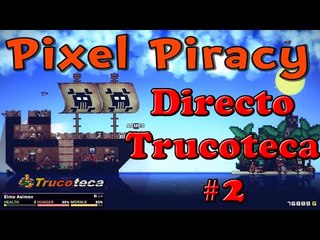 Pixel Piracy Gameplay #2 Español en Directo