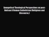 Book Evangelical Theological Perspectives on post-Vatican II Roman Catholicism (Religions and
