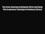 Ebook The Great Controversy Between Christ and Satan (The Ecumenical Theological Seminary Library)