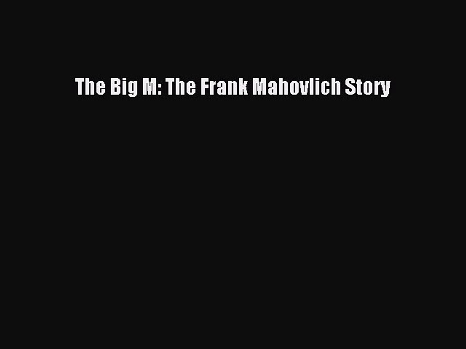 Read The Big M: The Frank Mahovlich Story Ebook Free