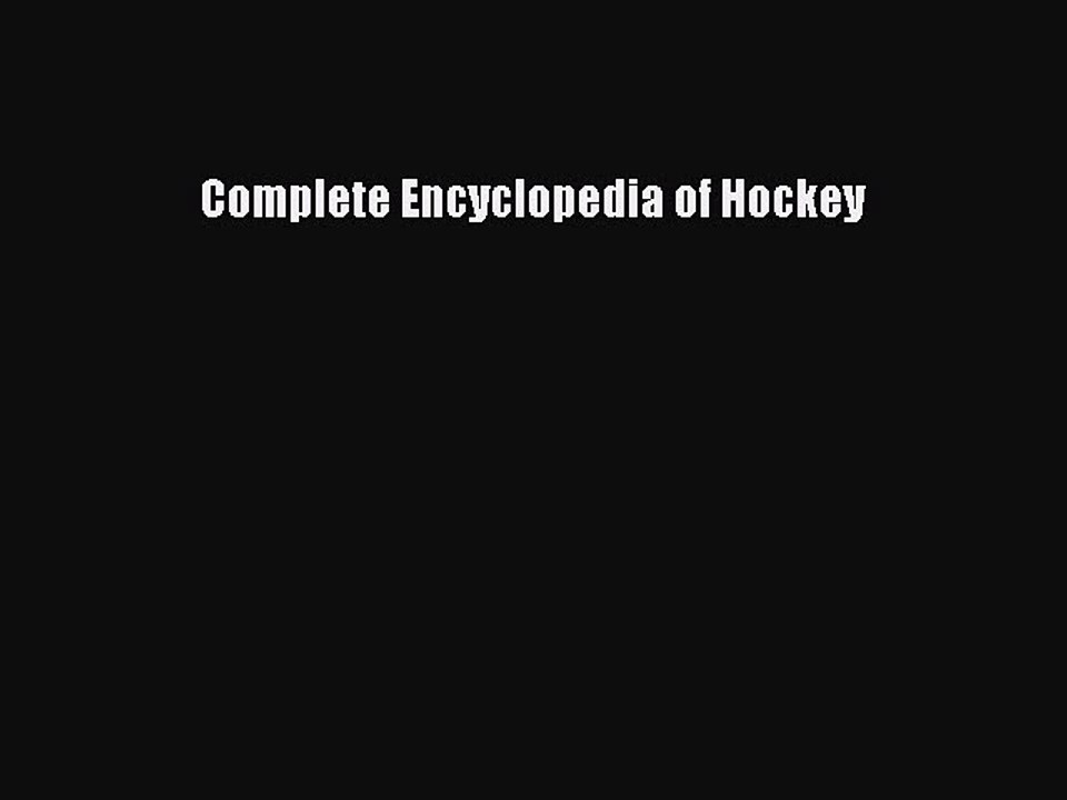 Read Complete Encyclopedia of Hockey Ebook Free