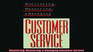 FREE DOWNLOAD  Monitoring Measuring  Managing Customer Service  FREE BOOOK ONLINE