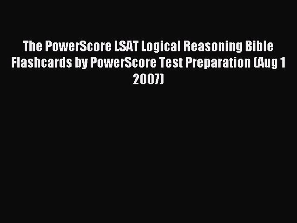 Read The PowerScore LSAT Logical Reasoning Bible Flashcards by PowerScore Test Preparation