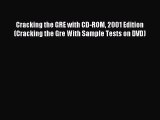 Read Cracking the GRE with CD-ROM 2001 Edition (Cracking the Gre With Sample Tests on DVD)
