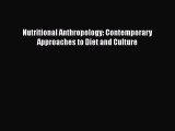 [Read Book] Nutritional Anthropology: Contemporary Approaches to Diet and Culture  EBook