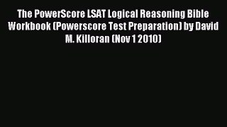 Read The PowerScore LSAT Logical Reasoning Bible Workbook (Powerscore Test Preparation) by