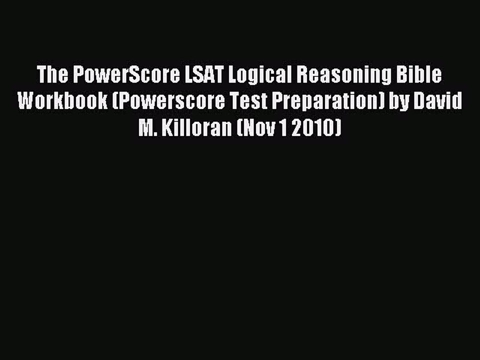 Read The PowerScore LSAT Logical Reasoning Bible Workbook (Powerscore Test Preparation) by