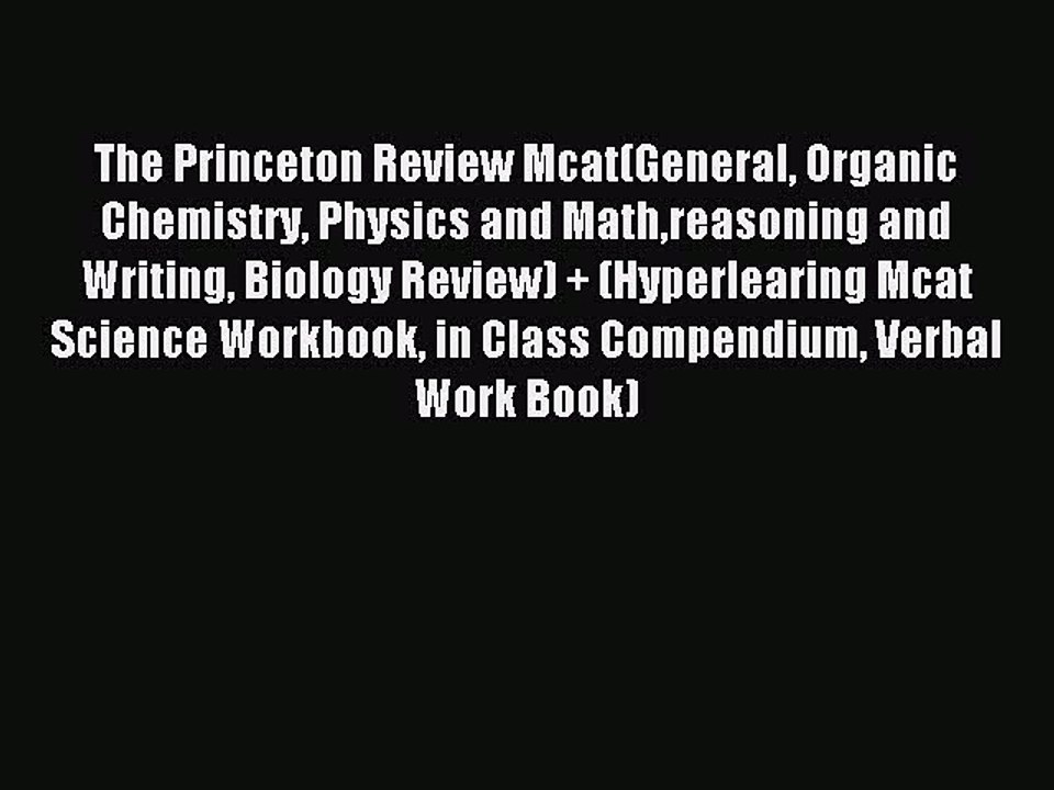 Read The Princeton Review Mcat(General Organic Chemistry Physics and Mathreasoning and Writing