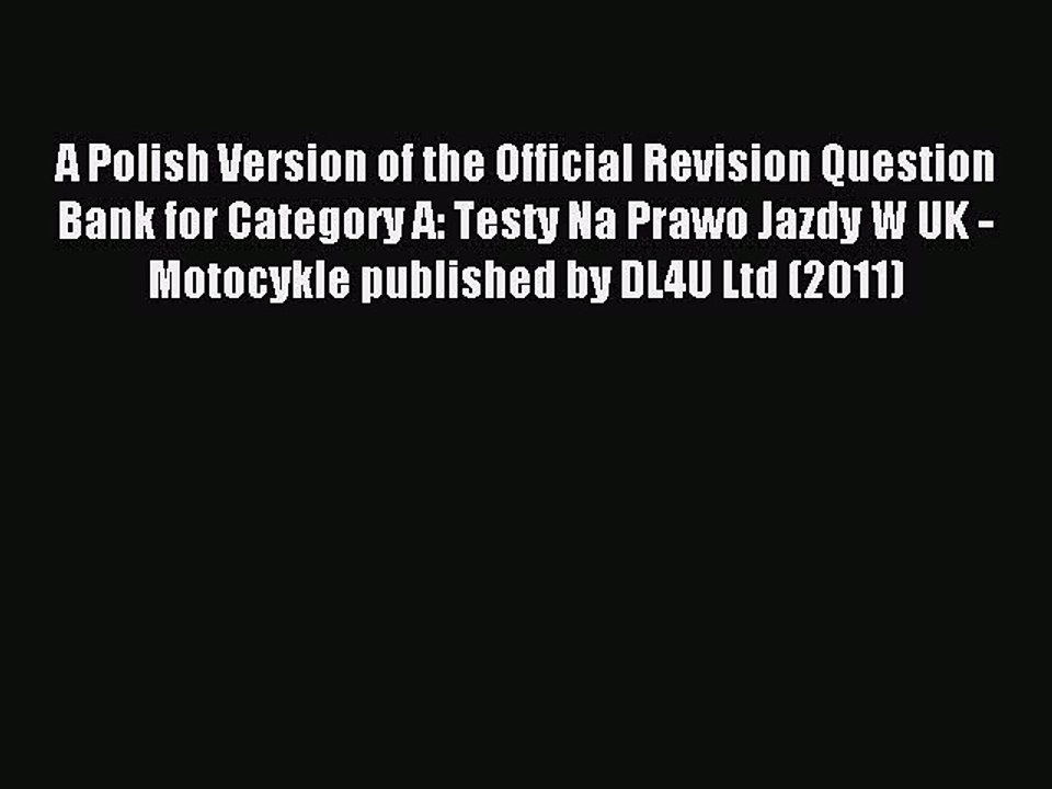 Read A Polish Version of the Official Revision Question Bank for Category A: Testy Na Prawo
