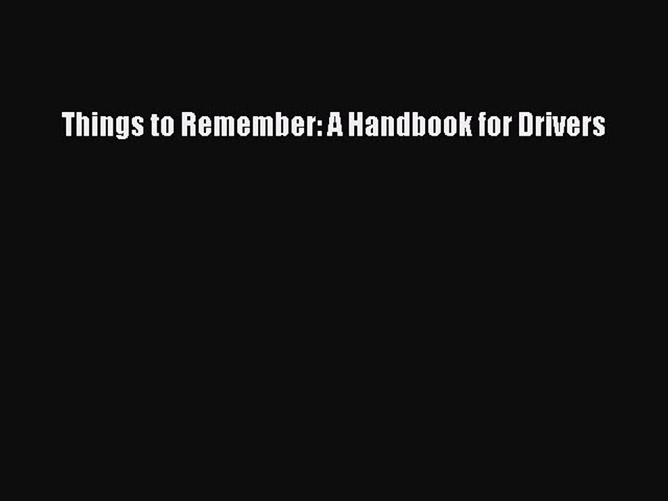 Read Things to Remember: A Handbook for Drivers Ebook Free