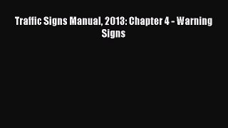 Download Traffic Signs Manual 2013: Chapter 4 - Warning Signs Ebook Online