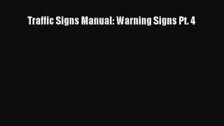 Read Traffic Signs Manual: Warning Signs Pt. 4 Ebook Free