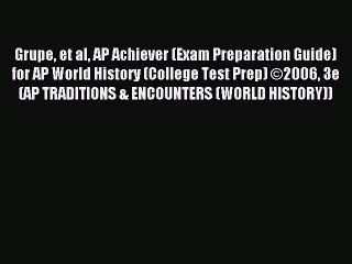 Read Grupe et al AP Achiever (Exam Preparation Guide) for AP World History (College Test Prep)