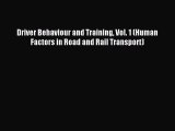 Download Driver Behaviour and Training Vol. 1 (Human Factors in Road and Rail Transport) Ebook